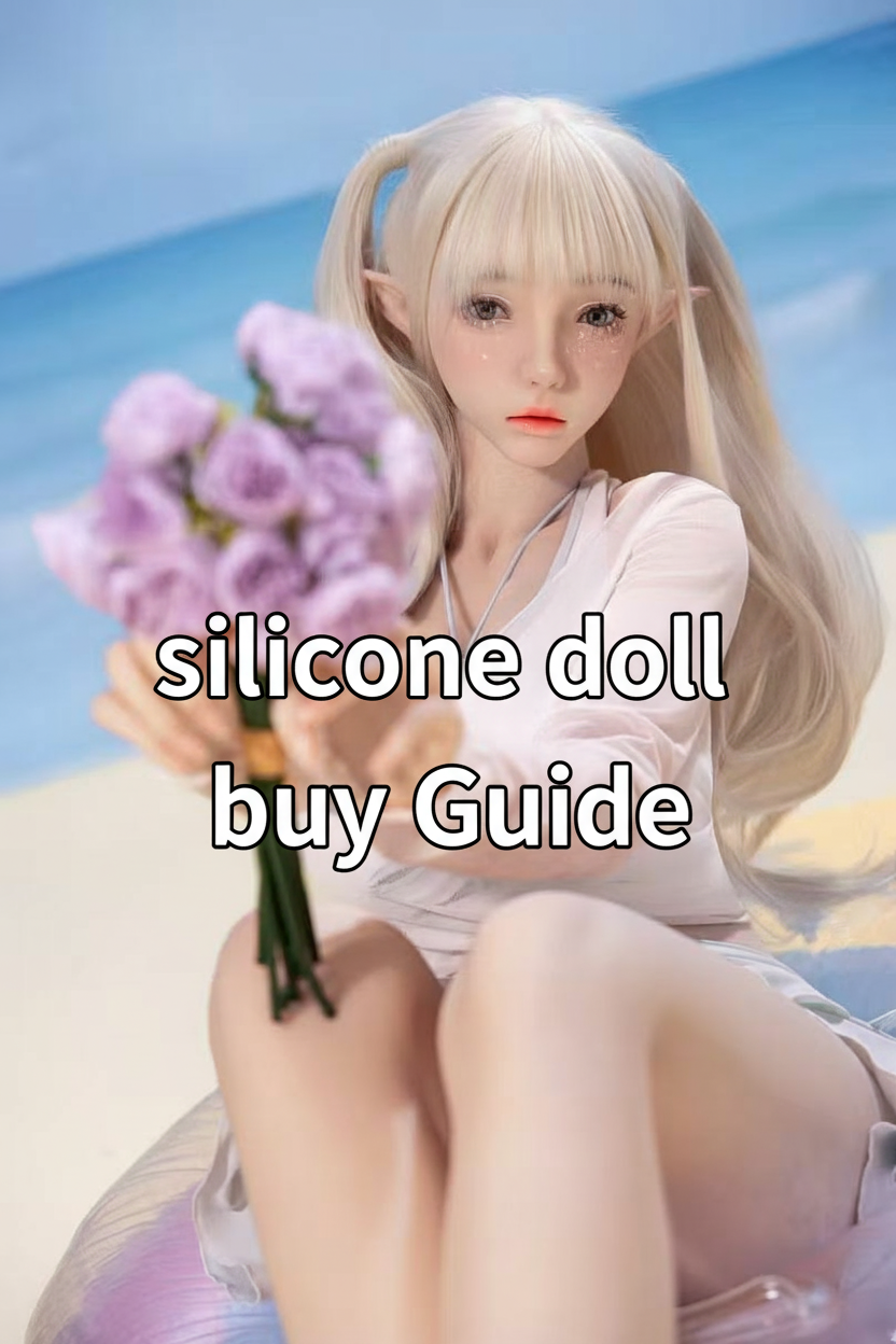 Choosing the Right Silicone Doll: A Comprehensive Guide